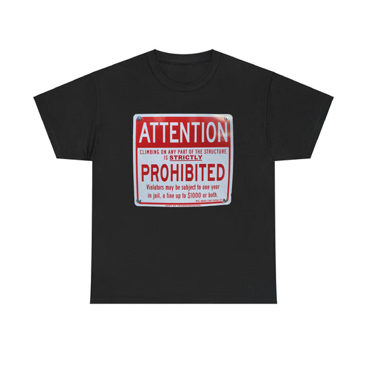 Attention: Climbing on Structure Prohibited T-Shirt | Funny Safety Warning Tee | No Climbing Graphic Shirt | Construction Humor | Worksite Safety Apparel