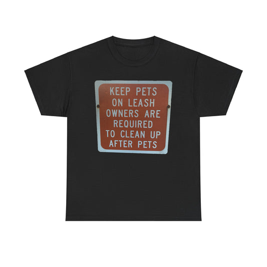 Keep Pets on Leash T-Shirt | Owners Must Clean Up After Pets Sign Tee | Funny Pet Owner Warning Shirt | Responsible Pet Care Graphic | Dog Walking Rule Apparel