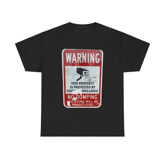 No Dumping Warning T-Shirt | Property Protected by Video Surveillance Tee | Funny Security Sign Shirt | No Dumping Zone Graphic | Violation